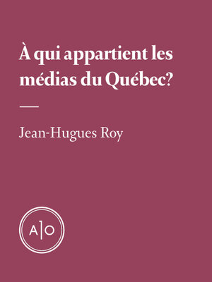 cover image of À qui appartiennent les médias du Québec?